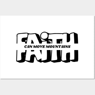 FAITH CAN MOVE MOUNTAINS Posters and Art